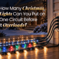 How Many Christmas Lights Can You Put on One Circuit Before It Overloads?